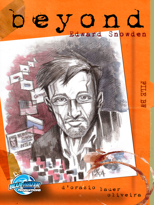 Title details for Beyond: Edward Snowden by Valerie D'Orazio - Available